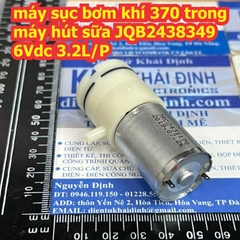 máy sục bơm khí động cơ 370 trong máy hút sữa JQB2438349 6Vdc 3.2L/P kde6052