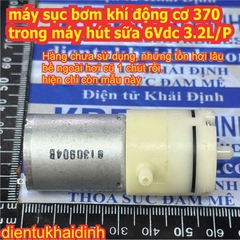 máy sục bơm khí động cơ 370 trong máy hút sữa JQB2438349 6Vdc 3.2L/P mẫu hơi cũ kde6052