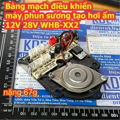 Bảng mạch điều khiển máy phun sương tạo hơi ẩm 12V 28V WHB-XX2 / có nguồn 23W YTH17A kde6424