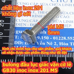 bulong bu lông đầu lục giác vặn cờ lê GB30 inoc inox 201 M5 dài 10mm ~ 45mm kde6619