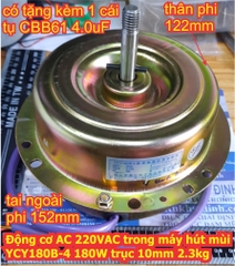 Động cơ AC 220VAC trong máy hút mùi YCY180B-4 YPY 1050V/P 160W 180W trục 10mm 1.8kg 2.1Kg kde6828