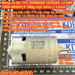 Động cơ DC 775 JOHNSON 1070205 12-48V 2500-10000V/P 380g trục 5mm x 12mm kde6859
