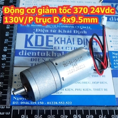 Động cơ giảm tốc 370 24Vdc 130V/P trục D 4x9.5mm kde7337