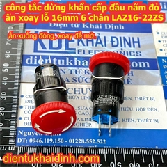 công tắc dừng khẩn cấp đầu nấm đỏ ấn xoay lỗ 16mm 3 chân LAZ16-11ZS 6 chân LAZ16-22ZS kde7381