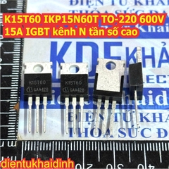 K15T60 IKP15N60T 15T60 TO-220 600V 15A IGBT N-CH tần số cao kde7394