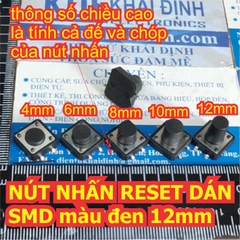 NÚT NHẤN RESET DÁN SMD màu đen 12mm 12x12 cao 6mm ~ 12mm kde3799