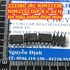2233BD JRC NJM2233B NJM2233 DIP-8 ic xử lý tín hiệu video tháo máy kde7460