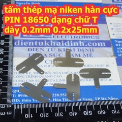 tấm thép mạ niken hàn cực PIN 18650 dạng chữ T dày 0.2mm 0.2x25mm kde7566