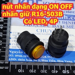 nút nhấn dạng ON OFF nhấn giữ R16-503B Có LED, 4P 12V 24V 220V có 5 màu kde7629