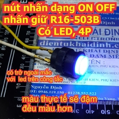 nút nhấn dạng ON OFF nhấn giữ R16-503B Có LED, 4P 12V 24V 220V có 5 màu kde7629