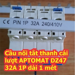 Cầu nối tắt thanh cái lượt APTOMAT DZ47 32A 1P dài 1 mét kde7659
