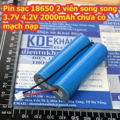 Pin sạc 18650 2 viên song song 3.7V 4.2V 2000mAh chưa có mạch nạp kde7688