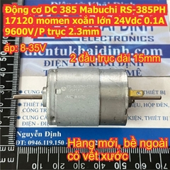 Động cơ DC 385 Mabuchi Standard RS-385PH 15155 17120 A7W93 60137 momen xoắn lớn 24Vdc 0.1A trục 2.3mm kde7747