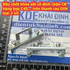 Đầu chốt khóa sắt cố định chặn CB hàng kẹp C45… trên thanh ray DIN loại 2 vít 1 vít kde7751