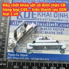 Đầu chốt khóa sắt cố định chặn CB hàng kẹp C45… trên thanh ray DIN loại 2 vít 1 vít kde7751