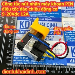 Công tắc nút nhấn máy khoan PIN điều tốc đảo chiều điều khiển động cơ motor DC 9.6-20Vdc 15-24Vdc 12A kde7769