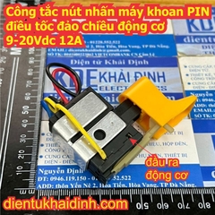 Công tắc nút nhấn máy khoan PIN điều tốc đảo chiều điều khiển động cơ motor DC 9.6-20Vdc 15-24Vdc 12A kde7769