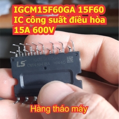 IGCM10F60GA 10F60 IGCM15F60GA 15F60 IGCM20F60GA IGCM20F60 20F60 IC công suất điều hòa 10A 15A 20A 600V tháo máy kde7842