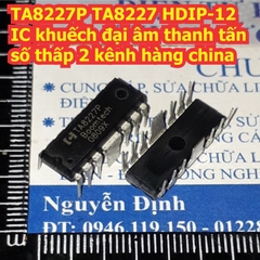 TA8227P TA8227 8227 HDIP-12 IC khuếch đại âm thanh tấn số thấp 2 kênh kde7887