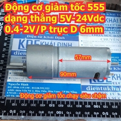 Động cơ giảm tốc 555 dạng thẳng 5V-24Vdc 0.4-2V/P trục D 6mm 300g kde7941