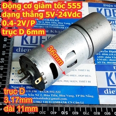 Động cơ giảm tốc 555 dạng thẳng 5V-24Vdc 0.4-2V/P trục D 6mm 300g kde7941