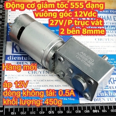 Động cơ giảm tốc 555 dạng vuông góc 12Vdc 27V/P trục vát 2 bên 8mm 430g kde7942