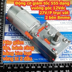 Động cơ giảm tốc 555 dạng vuông góc 12Vdc 27V/P trục vát 2 bên 8mm 430g kde7942
