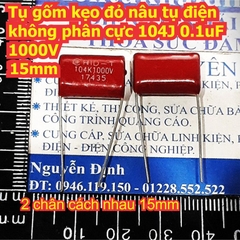 Tụ gốm kẹo đỏ nâu tụ điện không phân cực 104J 0.1uF 1000V 15mm kde7996
