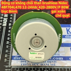 Động cơ không chổi than brushless Nidec 48F704M460 48F704L470 12-24Vdc 420-2800V/P 80W trục 8mm gai xoắn chế quạt kde8123