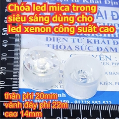 Chóa led mica trong siêu sáng dùng cho led xenon công suất cao 30 45 60 độ kde8168