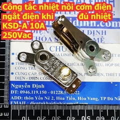 Công tắc nhiệt nồi cơm điện ngắt điện khi đủ nhiệt KSD-A 10A 250Vac kde8176