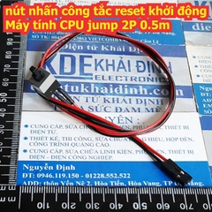 nút nhấn công tắc reset khởi động Máy tính CPU jump 2P 0.5m kde8232