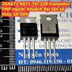 2SA671 A671 TO-220 transistor PNP ngược khuếch đại tấn số thấp 3A 50V kde8387