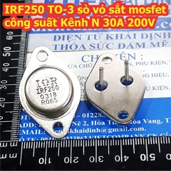 IRF250 TO-3 sò vỏ sắt mosfet công suất Kênh N 30A 200V kde8402