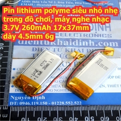 Pin lithium polyme siêu nhỏ nhẹ trong đồ chơi, máy nghe nhạc 3.7V 260mAh 471736 17x37mm dày 4.5mm 6g kde8413