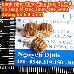 bánh răng đồng, đầu trục S153A 15 răng lỗ trục 3mm, cao 5mm, đường kính 8.2mm kde8431