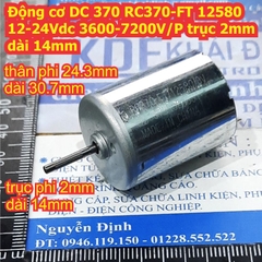Động cơ DC 370 RC370-FT 12580 12-24Vdc 3600-7200V/P trục 2mm dài 14mm kde8456
