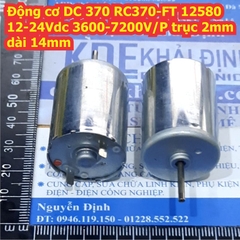 Động cơ DC 370 RC370-FT 12580 12-24Vdc 3600-7200V/P trục 2mm dài 14mm kde8456