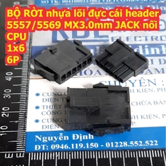 BỘ RỜI nhựa lõi đực cái header 5557/5569 loại nhỏ MX3.0mm JACK nối CPU các loại 2P ~ 12P kde8505