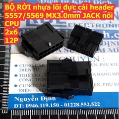 BỘ RỜI nhựa lõi đực cái header 5557/5569 loại nhỏ MX3.0mm JACK nối CPU các loại 2P ~ 12P kde8505