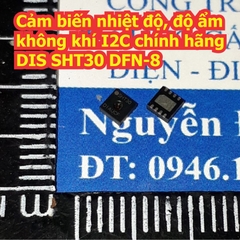 SHT30 SHT20 Cảm biến nhiệt độ, độ ẩm không khí I2C chính hãng DIS DFN-8 DFN-6 kde8764