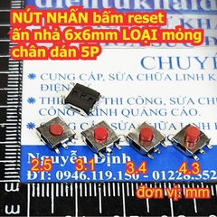 NÚT NHẤN bấm reset ấn nhả 6x6mm LOẠI mỏng chân dán 4P / 5P, cao 2.5 ~ 4.3mm kde8770