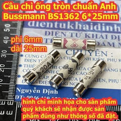 Cầu chì ống tròn chuẩn Anh Bussmann BS1362 6*25mm 2A ~ 20A kde8922