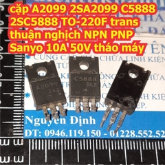 A2099 2SA2099 C5888 2SC5888 TO-220F trans thuận nghịch NPN PNP Sanyo 10A 50V tháo máy kde8978