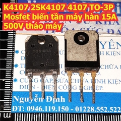 K4107 2SK4107 4107 TO-3P Mosfet biến tần máy hàn 15A 500V tháo máy kde8982