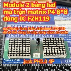 Module 2 bảng led ma trận matrix P4 8*8 dùng IC FZH119 kde9089