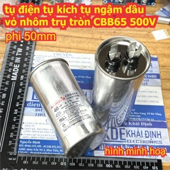 Tụ điện kích động cơ máy bơm tụ ngậm dầu vỏ nhôm trụ tròn phi 50mm CBB65 500V 20uF 25uF 30uF 35uF 40 45 50 60 70 kde9224