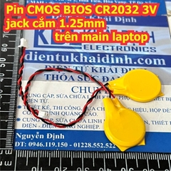 Pin CMOS BIOS CR2032 2032 3V jack cắm 1.25mm trên main laptop kde9346