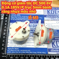 Động cơ giảm tốc DC 500 6V 0.1A 185V/P trục 5mm  5.5V/P trục 6.4mm bánh răng nhựa kde9399