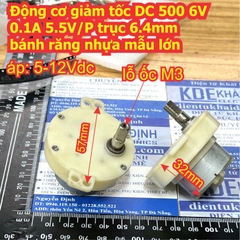 Động cơ giảm tốc DC 500 6V 0.1A 185V/P trục 5mm  5.5V/P trục 6.4mm bánh răng nhựa kde9399